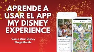 &iexcl;Tu entrada m&aacute;gica sin tarjeta! Aprende a usar Disney MagicMobile