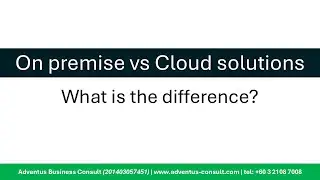 On premise vs cloud solutions