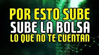&iquest;POR QU&Eacute; SUBE LA BOLSA SI LA ECONOM&Iacute;A VA MAL? LO QUE NO TE CUENTAN
