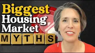 The Truth Behind Housing Market Myths!
