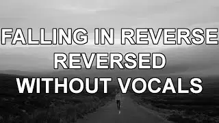 EDEN - falling in reverse (reversed // without vocals)