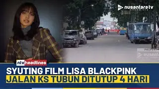 [LIVE] Ada Lisa BLACKPINK! Jalan KS Tubun Tangerang Ditutup Demi Syuting Film | NTV HEADLINES