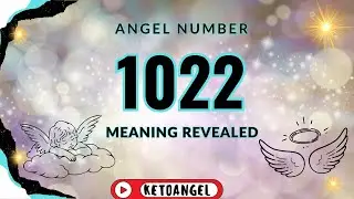 Angel Number 1022 Meaning REVEALED! This Is the Sign You&rsquo;ve Been Waiting For