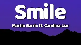 Martin Garrix - Smile (Lyrics) ft. Carolina Liar