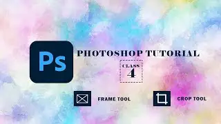 Photoshop New Bangla Tutorial | Frame Tool, Crop Tool, Perspective Crop tool | Class 4