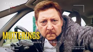 MUTTERINGS Comedy Series - The Casanova of Orderly Close | LST Studios