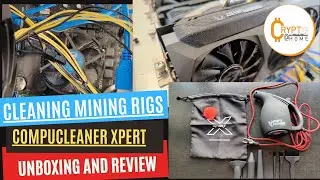 How to clean mining rigs | CompuCleaner Xpert review