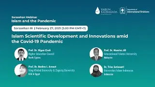 Sarasehan Webinar Islam & the Pandemic: Islam Scientific Development & Innovations amid the Covid-19