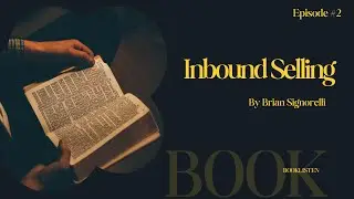 Inbound Selling by Brian Signorelli | Sell Smarter, Not Harder | Book Summary