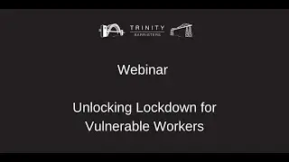 Unlocking Lockdown For Vulnerable Workers