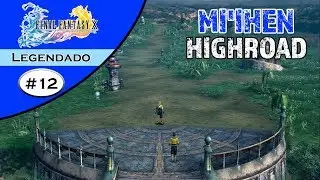 Final Fantasy X #12 - Mi'ihen highroad! (Legendado em Portugu&ecirc;s)
