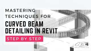 Mastering Curved Beam Detailing Techniques