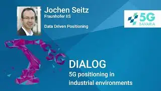 5G DIALOG &ndash; 5G positioning in industrial environments &ndash; Data Driven Positioning
