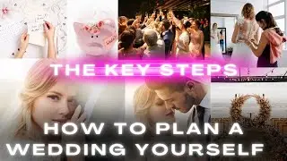 How to Plan a Wedding Yourself: The Key Steps You Need to Know