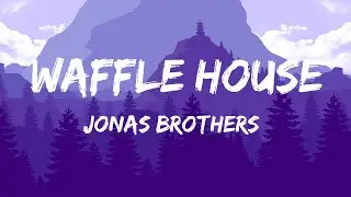 Jonas Brothers - Waffle House (lyrics) | GAYLE, Em Beihold, Harry Styles 🎶🎶