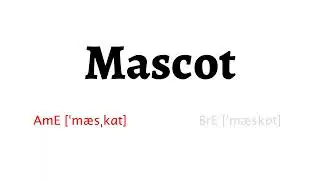 How to Pronounce mascot in American English and British English