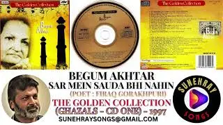 SAR MEIN SAUDA BHI NAHIN | BEGUM AKHTAR | THE GOLDEN COLLECTION (CD - 1) - 1997