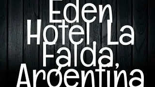Haunted Argentina/EDEN HOTEL, LA FALDA, ARGENTINA/South America