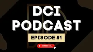 INTRODUCING THE DCI PODCAST | DCI Podcast Ep. 1