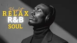 【R&B Soul】Smooth & Relaxing R&B Soul &ndash; Timeless Vibes for Peaceful Moments