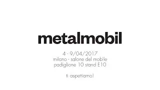 Salone Del Mobile 2017 - Metalmobil Stand