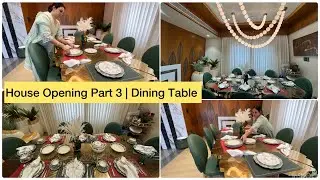 House Opening Part 3 | Dining Table Organising | Vigneto Crockery Unboxing | Luxury Table Setup
