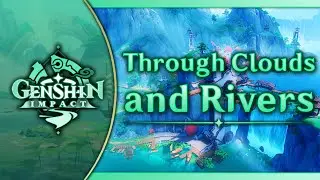 Through Clouds and Rivers｜Genshin Impact Original Soundtrack: Chenyu Vale Chapter