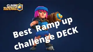 Best Clash Royale Decks | Ramp up challenge