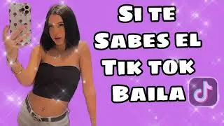 si te sabes el tik tok baila 2022