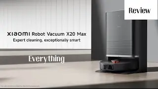 Everything you need to know about Xiaomi Robot Vacuum X20 Max | Review