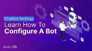 Chatbot Settings: Learn How To Configure A Bot