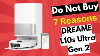 DREAME L10s Ultra Gen 2 -  7 Reason Not to Buy