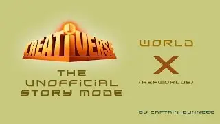 Creativerse - The unofficial Story mode - World X(refworld6)