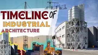 Timelime of Industrial Architecture // World Architecture History