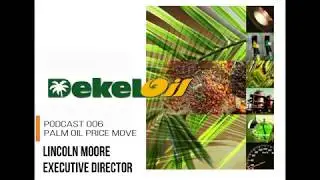 DekelOil Podcast 006 Palm Oil Price - Lincoln Moore
