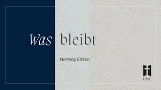 Was bleibt. - Hartwig Eitzen.