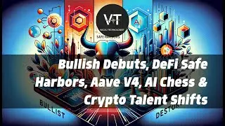 Bullish Debuts, DeFi Safe Harbors, Aave V4, AI Chess & Crypto Talent Shifts