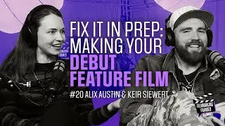 #20: Alix Austin & Keir Siewert, Debut Feature Directors - Making 