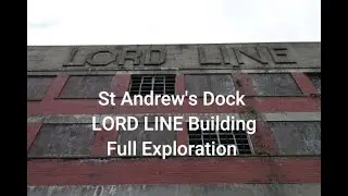 St Andrew's dock VLOG Part 3, Subway Street and the Lord Line building internally Explored