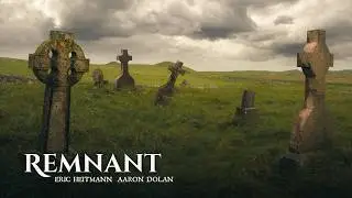 Remnant (Ambient Celtic) by Eric Heitmann and Aaron Dolan