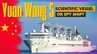 Yuan Wang 5: Scientific Vessel or Spy Ship? China&rsquo;s Hidden Agenda Revealed!