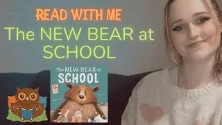 Read With Me: The New Bear at School | Gentle Story Read Aloud for Preschoolers