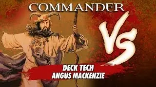 Commander Versus Series: Deck Tech - Danny West with Angus Mackenzie