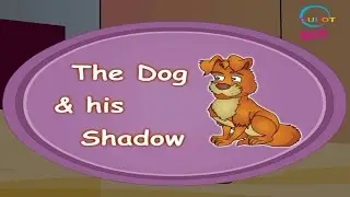 The Dog & His Shadow  - Animated Stories For Kids In English