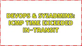 DevOps & SysAdmins: ICMP time exceeded in-transit