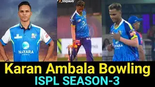 Karan Ambala Bowling || ISPL SEASON-3 Majhi Mumbai vs Delhi Superheroes MATCH NO-6 