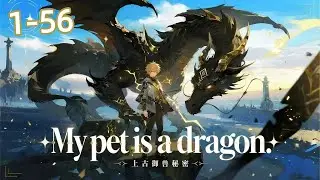 ☄️New【Multi Sub】I have initiated the era of mythical pets and beasts Ep 1-56#anime #animation