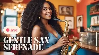 [ NO ADS ] Gentle Sax Serenade | Soft Melodies for a Peaceful Mind | Soft Jazz Background Music