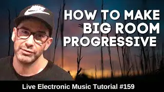 How to Make Big Room Progressive House + Logic Pro X Template | Live Electronic Music Tutorial #159