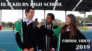 BLACKBURN HIGH SCHOOL FORMAL VIDEO 2019